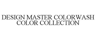 DESIGN MASTER COLORWASH COLOR COLLECTION