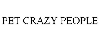 PET CRAZY PEOPLE