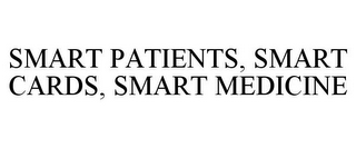 SMART PATIENTS, SMART CARDS, SMART MEDICINE