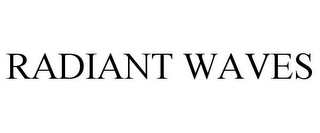 RADIANT WAVES