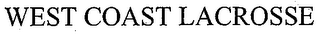 WEST COAST LACROSSE