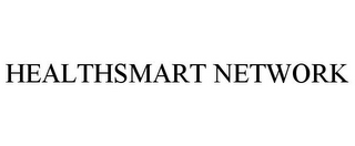 HEALTHSMART NETWORK