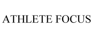 ATHLETE FOCUS