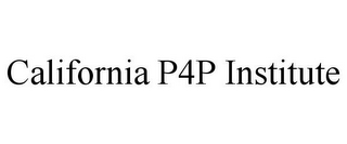 CALIFORNIA P4P INSTITUTE