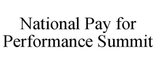 NATIONAL PAY FOR PERFORMANCE SUMMIT