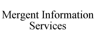 MERGENT INFORMATION SERVICES