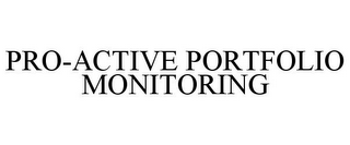 PRO-ACTIVE PORTFOLIO MONITORING