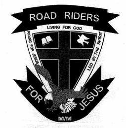 ROAD RIDERS LIVING FOR GOD RIDING FOR JESUS. LED BY THE SPIRIT. FOR JESUS. M/M