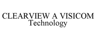 CLEARVIEW A VISICOM TECHNOLOGY