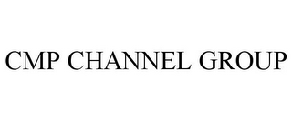 CMP CHANNEL GROUP