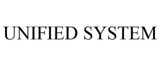 UNIFIED SYSTEM