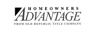 HOMEOWNERS ADVANTAGE FROM OLD REPUBLIC TITLE COMPANY