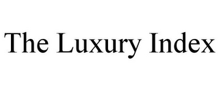 THE LUXURY INDEX