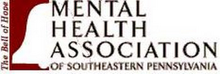 MENTAL HEALTH ASSOCIATION OF SOUTHEASTERN PENNSYLVANIA; THE BELL OF HOPE