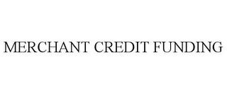 MERCHANT CREDIT FUNDING