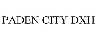 PADEN CITY DXH