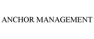 ANCHOR MANAGEMENT