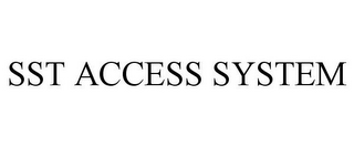 SST ACCESS SYSTEM