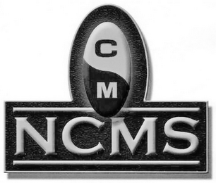 C M NCMS