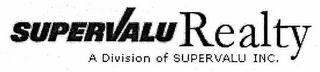 SUPERVALU REALTY A DIVISION OF SUPERVALU INC.