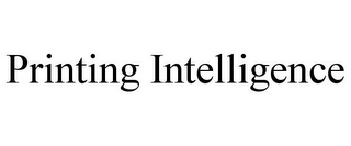 PRINTING INTELLIGENCE