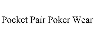 POCKET PAIR POKER WEAR