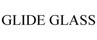 GLIDE GLASS