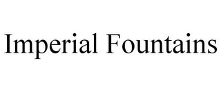 IMPERIAL FOUNTAINS