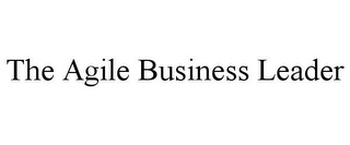THE AGILE BUSINESS LEADER