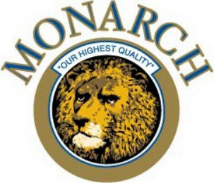 MONARCH "OUR HIGHEST QUALITY"