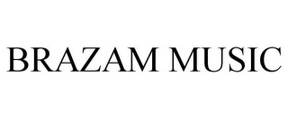 BRAZAM MUSIC