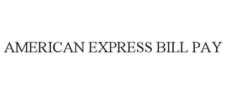 AMERICAN EXPRESS BILL PAY