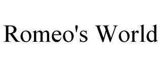 ROMEO'S WORLD