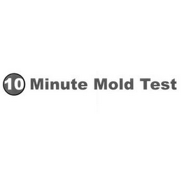 10 MINUTE MOLD TEST