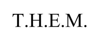 T.H.E.M.