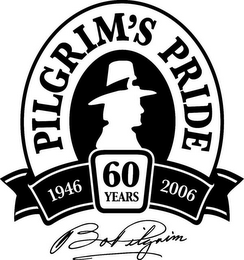 PILGRIM'S PRIDE 1946 60 YEARS 2006 BO PILGRIM