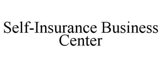 SELF-INSURANCE BUSINESS CENTER