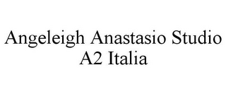 ANGELEIGH ANASTASIO STUDIO A2 ITALIA