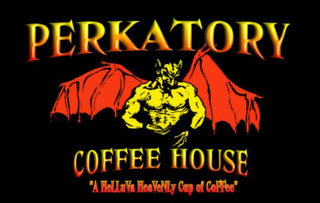 PERKATORY COFFEE HOUSE "A HELLUVA HEAVENLY CUP OF COFFEE"