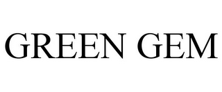 GREEN GEM