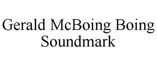 GERALD MCBOING BOING SOUNDMARK