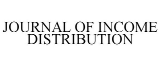 JOURNAL OF INCOME DISTRIBUTION