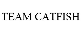 TEAM CATFISH