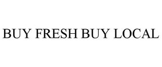 BUY FRESH BUY LOCAL