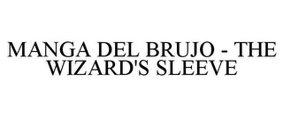 MANGA DEL BRUJO - THE WIZARD'S SLEEVE