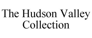 THE HUDSON VALLEY COLLECTION