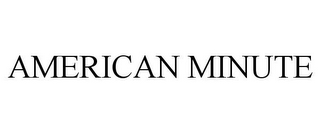 AMERICAN MINUTE