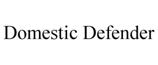 DOMESTIC DEFENDER