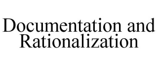 DOCUMENTATION AND RATIONALIZATION