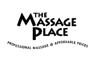 THE MASSAGE PLACE PROFESSIONAL MASSAGE @ AFFORDABLE PRICES